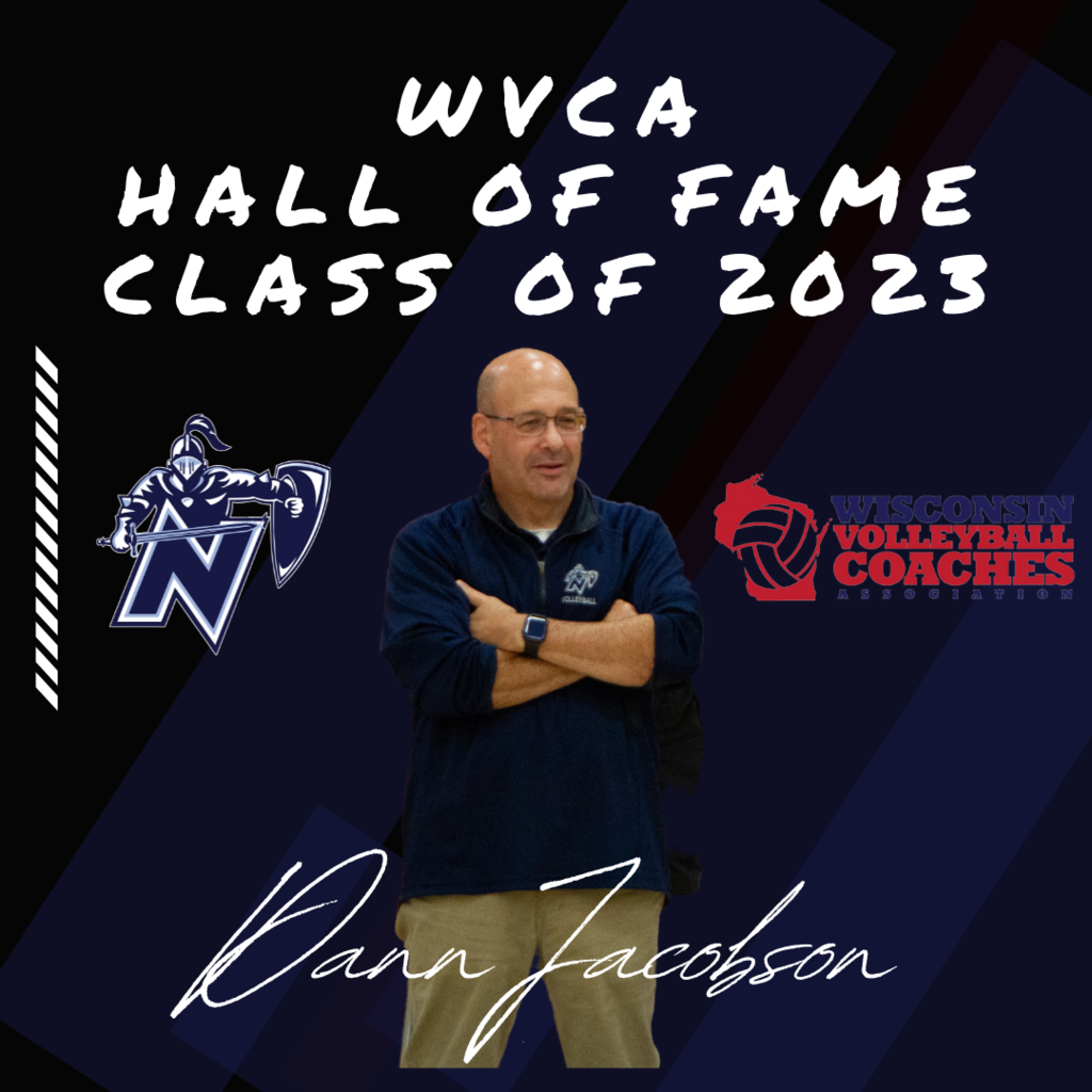 Nicolet High School is proud to announce that our Girls Volleyball Head Coach Dann Jacobson has been selected to be inducted into the Wisconsin Volleyball Coaches Association Hall of Fame.