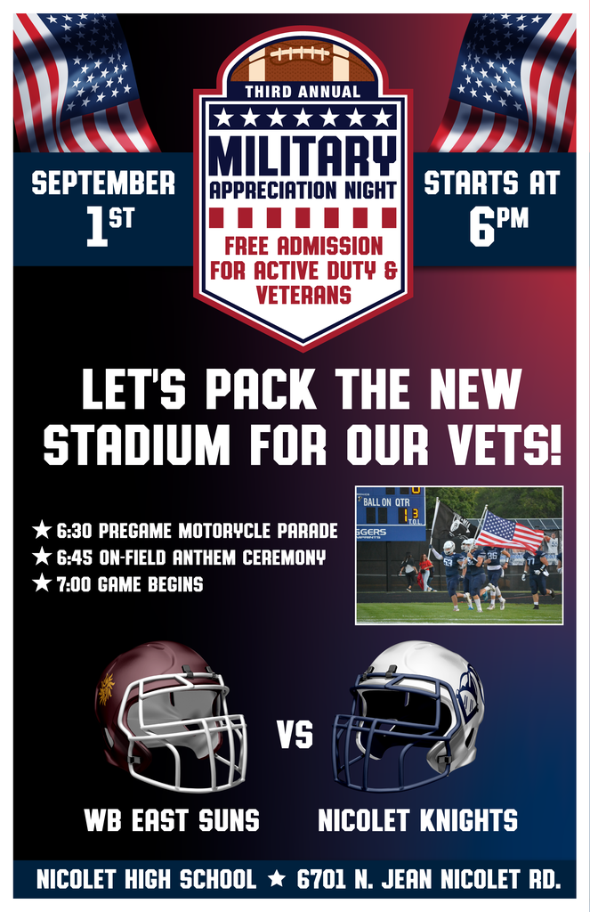 This Friday's Nicolet Varsity Football game is Military Appreciation Night. There will be a pre-game motorcycle parade with a military National Anthem ceremony. Nicolet students are encouraged to wear  red, white and blue. Free admission for vets, active & retired military. Kickoff at 7pm. 